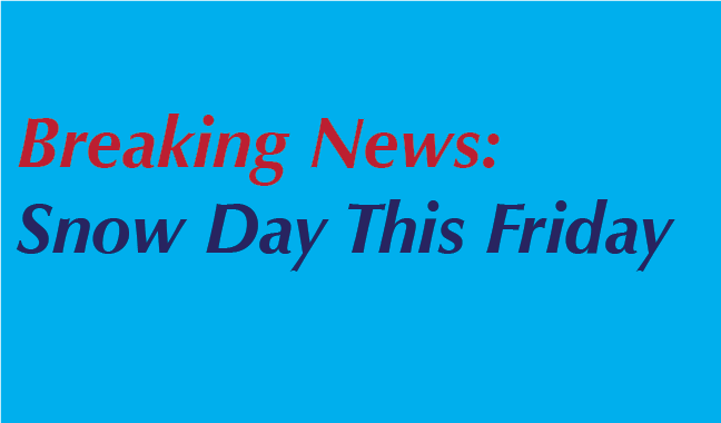Breaking+News%3A+Snow+day+Friday